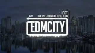 Tribe Dive & DUUMIX Ft. Chris Linton - Heist