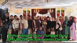 Temu kangen Tunggal Guru SPG 86 di p Sukirwanto Dander#sukurbaureno1 