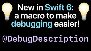 Новое в Swift 6: макрос для упрощения отладки 😌