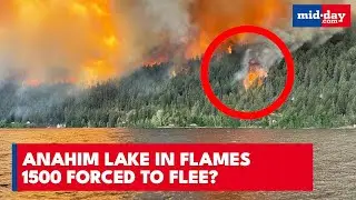 British Columbia Wildfires FORCE Mass Evacuation | Anahim Lake Residents Flee As Flames Advance