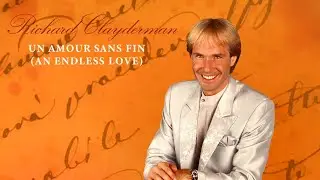 Richard Clayderman - Un Amour Sans Fin (Official Audio)