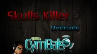 Undead Skulls Killer - By Cymbals