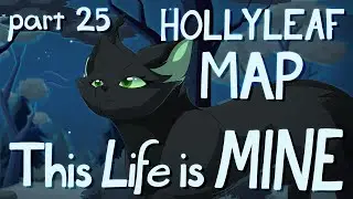 Hollyleaf ~ This Life is Mine MAP part 25