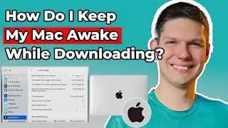 How Do I Keep My Macbook Awake While Downloading?
