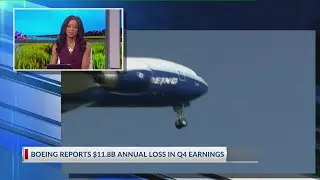 Boeing reports $11.8B annual loss in Q4 earnings