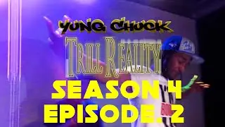 Yung Chuck - Trill Reality (Still On Tour) Season 4 Episode. 2 [NEW]