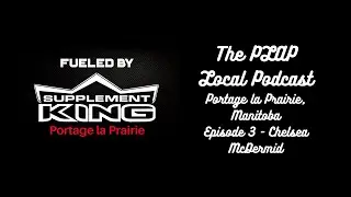 PLAP Local Podcast - Episode 3 - Chelsea McDermid & Supplement King