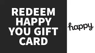 Gift Card: How to Redeem Happy You Gift Card | Redeem Gift Card on Happy You
