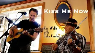 Kiss Me Now - Ken Webb with John Cordes