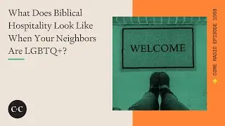 What Does Biblical Hospitality Look Like When Your Neighbors Are LGBTQ+?
