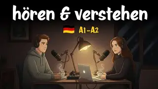 Deutsch h&ouml;ren & verstehen 🇩🇪  German Listening Practice A1&ndash;A2