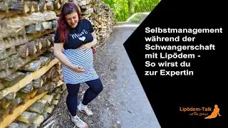 Selbstmanagement w&auml;hrend der Schwangerschaft mit Lip&ouml;dem - So wirst du zur Expertin