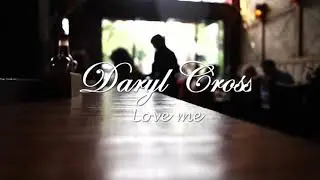 Daryl Cross-Love me(Original Mix)