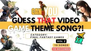 Can YOU Guess that Video Game Song?! | Final Fantasy Games - Vol 2 | Music Quiz