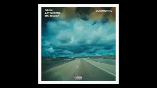 Orion X Art Morera X Mr.Beleaf - &ldquo;Monumental&rdquo; (Lyric Video)