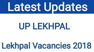 Latest Updates on UP LEKHPAL Vacancies 2018