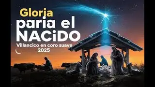 Gloria En el Bien Nacido versi&oacute;n en coro celestial 2025