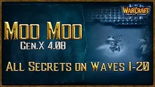 Warcraft III Moo Moo Gen.X 4.08 / All Secrets on Waves 1-20 / War3