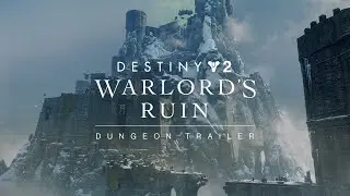 Destiny 2 Dungeon Trailer | Warlord&rsquo;s Ruin [AUS]