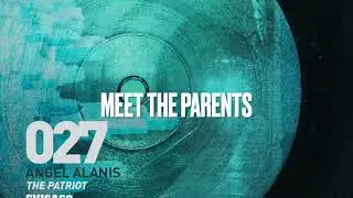 Angel Alanis -  Meet The Parents