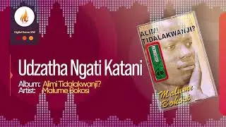 Malume Bokosi - Udzatha Ngati Katani