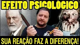 Efeito Psicológico! Como nossa cabeça reage.
