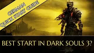 DARK SOULS 3 - BESTER START? &raquo; HOW TO START