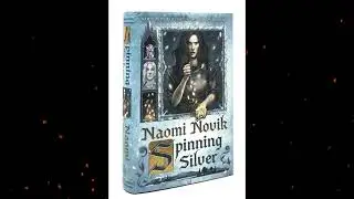 Plot summary, &ldquo;Spinning Silver&rdquo; by Naomi Novik in 3 Minutes - Book Review