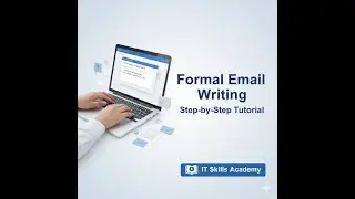 How to Write & Send a Formal Email | Professional Email Writing Tutorial | IT Skills Academy
