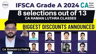 IFSCA Grade A 2024 RESULTS OUT! | 08/13 selections of CA RAMAN LUTHRA | Biggest Discounts Announced