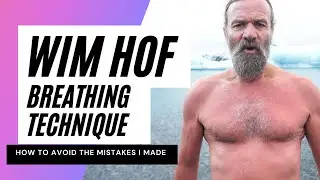 WIM HOF BREATHING TECHNIQUE - avoid the mistakes I made