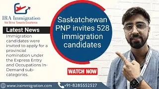 Saskatchewan PNP invites 528 immigration candidates (Canada PR)