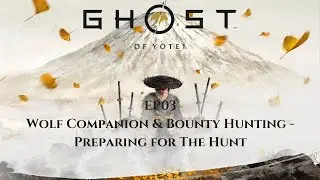 Ghost of Yotei (EP03): Wolf Companion & Bounty Hunting - Preparing for The Hunt