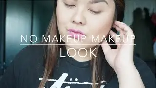 [ TUTORIAL ]: No Makeup Makeup Look | Lovevasmakeup