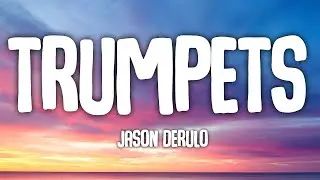 Jason Derulo - Trumpets (Lyrics)