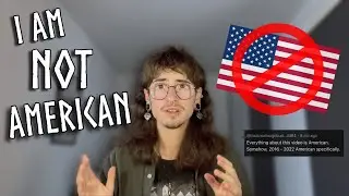 WHY does everyone think I'm AMERICAN ??!!