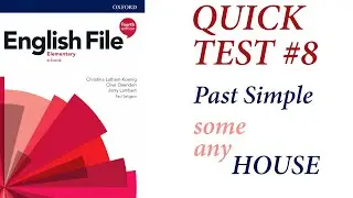 ef4 Englis File fourth edition tests ELEMENTARY Quick Test 8 Past Simple HOUSE