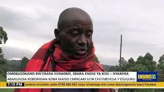 OMOBASOKANO BW’EBARA NYAKOME, EBARA ENENE YA KISII – NYAMIRA