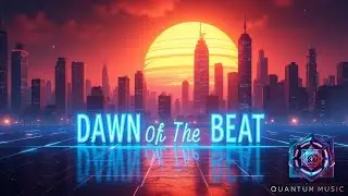 Quantum Music - Dawn Of The Beat (Official Audio)
