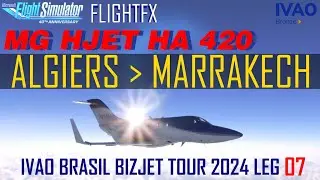 Live! Flight✈️🇩🇿 Algiers to 🇲🇦 Marrakech|IVAO BR BIZJET TOUR LEG 07|FlightFX HondaJet HA420 MSFS