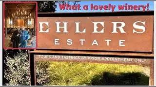 Ehlers Estate - A Beautiful, Historic,  and Philanthropic Winery