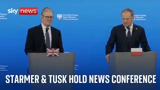 Sir Keir Starmer and Poland's PM Donald Tusk hold news conference in Warsaw