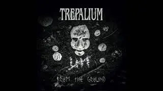 TREPALIUM - From The Ground (NEW SONG !!)