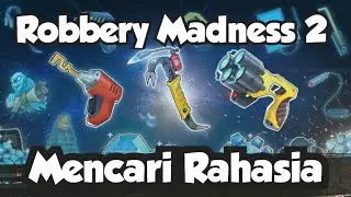 Robbery Madness 2 All Secret Semua Map
