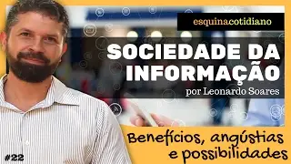 Sociedade da Informação: Benefícios, angustias e possibilidades