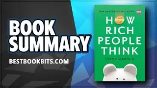 How Rich People Think | Steve Siebold | Book Summary