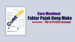 Faktur Pajak Uang Muka Coretax | PER 11 /PJ/2025
