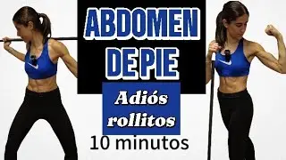 ABDOMINALES DE PIE (Di ADIOS a Tus Rollitos) Reducir Cintura| Rutina En casa