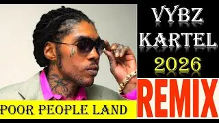 Poor People Land – Vybz Kartel  (Global Remixes ) Where Africa Meets the World