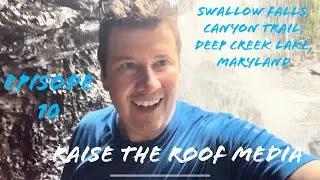 Episode 10 Swallow Falls Canyon Trails Deep Creek Lake Maryland